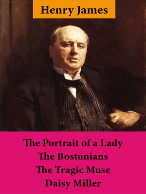 cover image of The Portrait of a Lady + the Bostonians + the Tragic Muse + Daisy Miller (4 Unabridged Classics)
